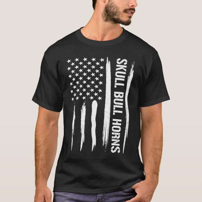Bull Skull Bull Horns American Flag Sayings T-Shirt (Front)