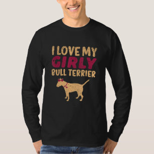 Bull Terrier Canine Funny Girl Dog Pup Gender Reve T-Shirt