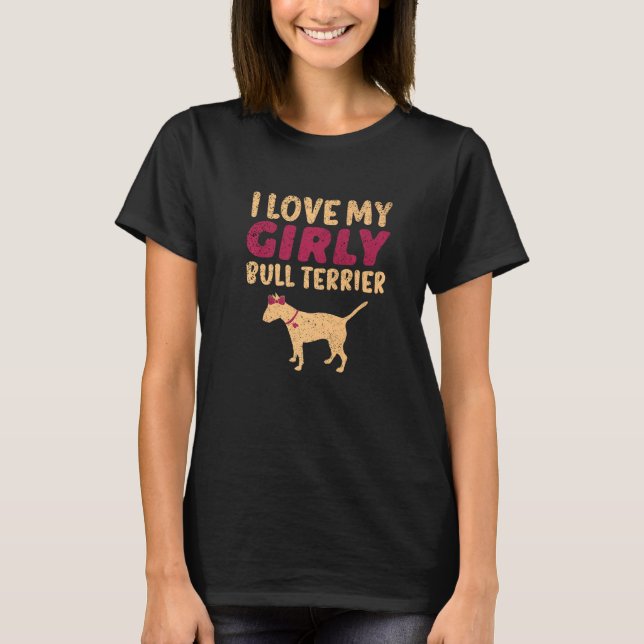 Bull Terrier Canine Funny Girl Dog Pup Gender Reve T-Shirt (Front)