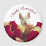 Bull terrier with roses greeting - Hello Beautiful Magnet<br><div class="desc">Bull terrier with roses greeting - Hello Beautiful!</div>