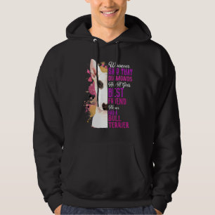 Bull Terriers Are A Girls Best Friend Dog Mama Mom Hoodie