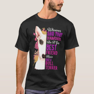 Bull Terriers Are A Girls Best Friend Dog Mama Mom T-Shirt