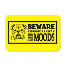 Bulldog Beware I Have A Few Moods