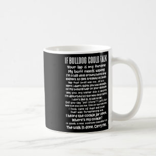 Bulldog Could Talk Bulldog Lover Bulldog Owner Coffee Mug