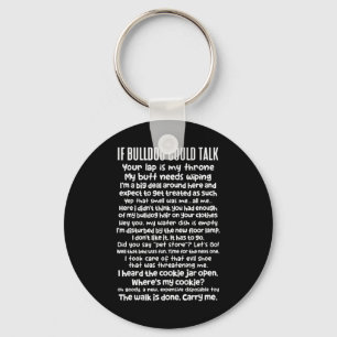 Bulldog Could Talk Bulldog Lover Bulldog Owner Keychain