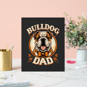 bulldog dad – cute vintage bulldog father’s day acrylic sign