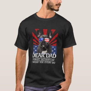 Bulldog Dear Dad Forget Father's Day I Woof You Ev T-Shirt