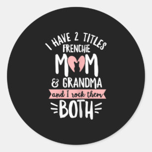 Bulldog Design For Your Frenchie Grandma  Classic Round Sticker