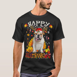 Bulldog Dog Happy Hallothanksmas Halloween Xmas T-Shirt