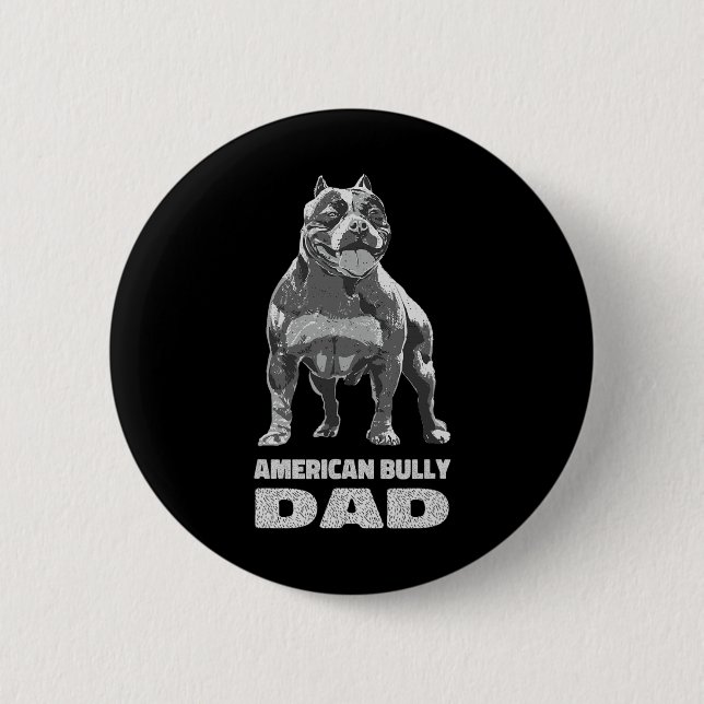 Bulldog Dog Lover American Bully Dad  2 Inch Round Button (Front)