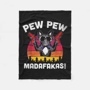 Bulldog Frenchie Pew Pew Pew Madafakas Crazy Pew Fleece Blanket