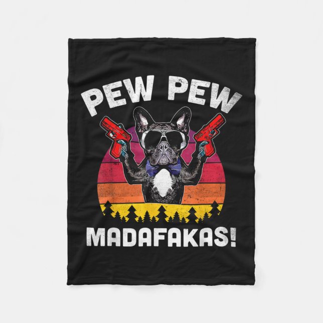 Bulldog Frenchie Pew Pew Pew Madafakas Crazy Pew  Fleece Blanket (Front)