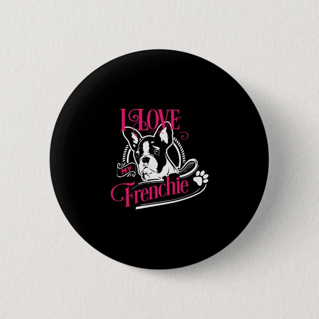 Bulldog - I Love My Frenchie 1  2 Inch Round Button (Front)