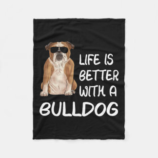 Bulldog Life Is Better With A Bulldog 1  Fleece Blanket