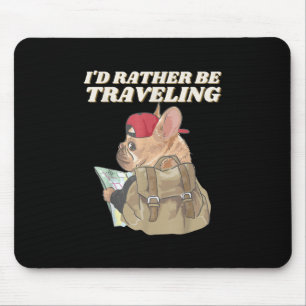 Bulldog Lovers   I’d Rather Be Travelling Bulldog Mouse Pad