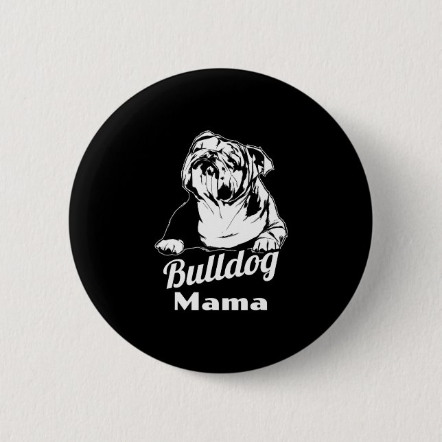 Bulldog Mama  2 Inch Round Button (Front)