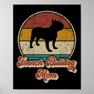 Bulldog Mom Dog Lover Gift For Women Frenchie Mama Poster
