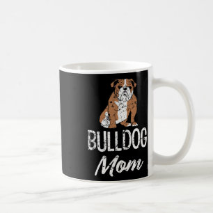 Bulldog Mom Fun Saying Womens Coffee Mug