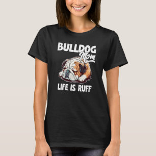Bulldog Mom Lazy English Bulldog Dog T-Shirt