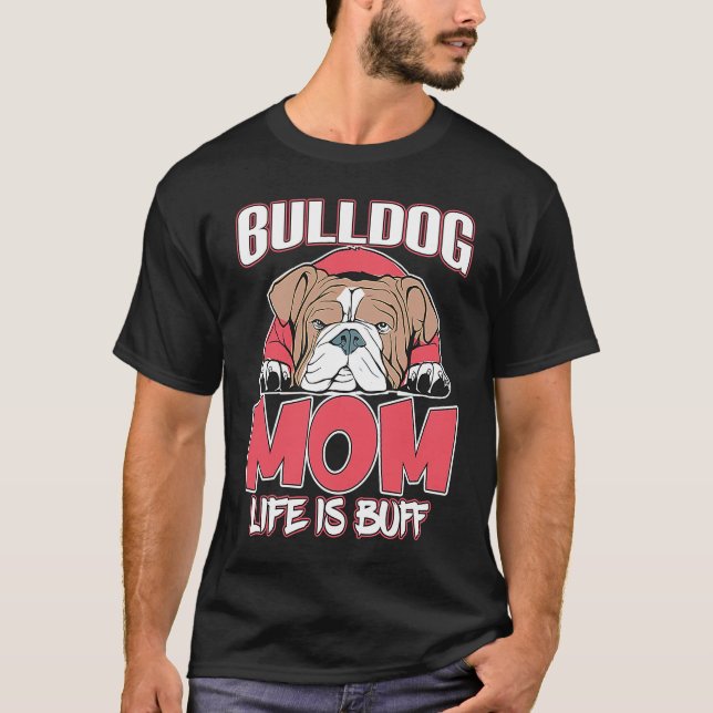 Bulldog Mom Life Is Buff Cute American Bulldog T-Shirt (Front)