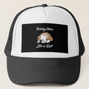 Bulldog Mom Life Is Ruff Gifts For Bulldog Lovers Trucker Hat