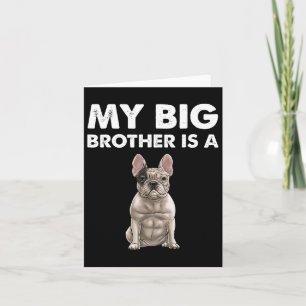 Bulldog My Big Brother Is A Frenchie Card
