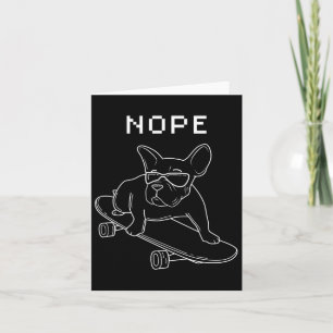 Bulldog Nope Riding A Skateboard Cool Frenchie Card