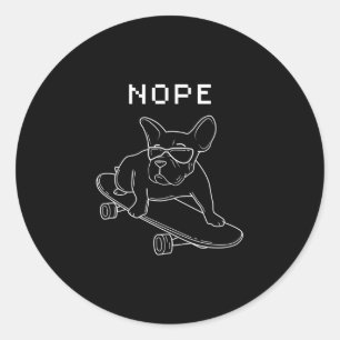 Bulldog Nope Riding A Skateboard Cool Frenchie  Classic Round Sticker