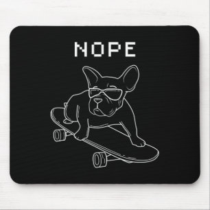 Bulldog Nope Riding A Skateboard Cool Frenchie Mouse Pad