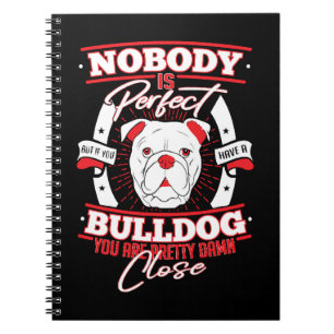 Bulldog Perfection Dog Love Notebook