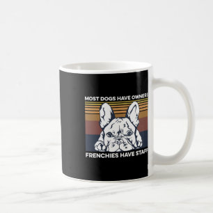 Bulldog Quote For A Frenchie Owner Coffee Mug