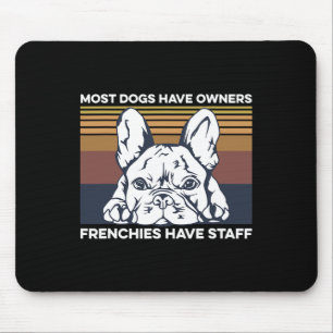Bulldog Quote For A Frenchie Owner  Mouse Pad