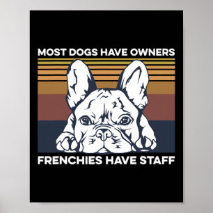 Bulldog Quote For A Frenchie Owner  Poster