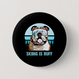 Bulldog Winter Skiing Is Ruff Ski Dog Lover  2 Inch Round Button