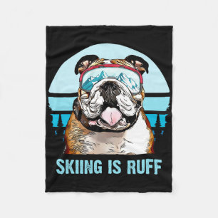 Bulldog Winter Skiing Is Ruff Ski Dog Lover  Fleece Blanket