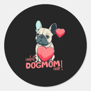 Bulldog With Heartballoon - Coolest Dogmom Ever! Classic Round Sticker
