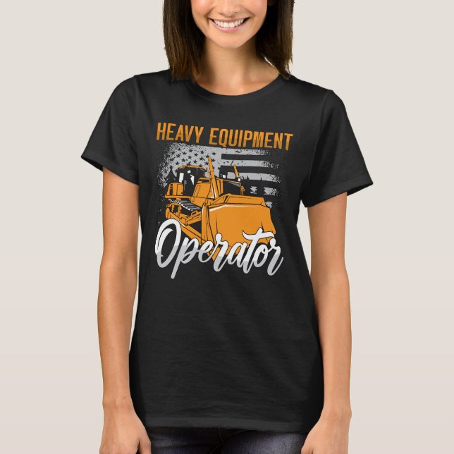 Bulldozer Heavy Equipment Operator Construction T-Shirt (Front)