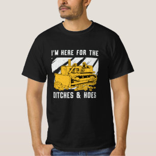 Bulldozer I'm Here For The Ditches Construction T-Shirt