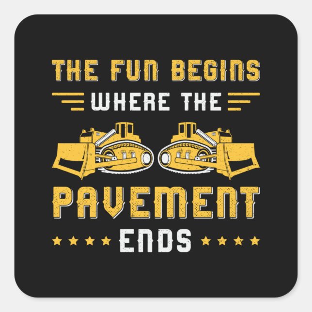 Bulldozer Pavement Ends Site Construction Worker Square Sticker (Front)