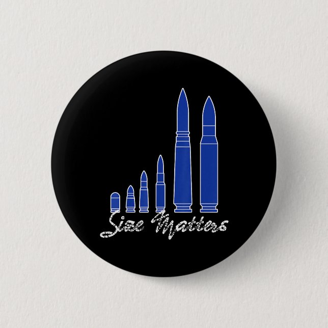 Bullet Maker Size Matter Ammunition Ammo 2 Inch Round Button (Front)