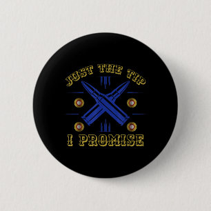 Bullets Pro Calibre Just The Tip I Promise 2 Inch Round Button