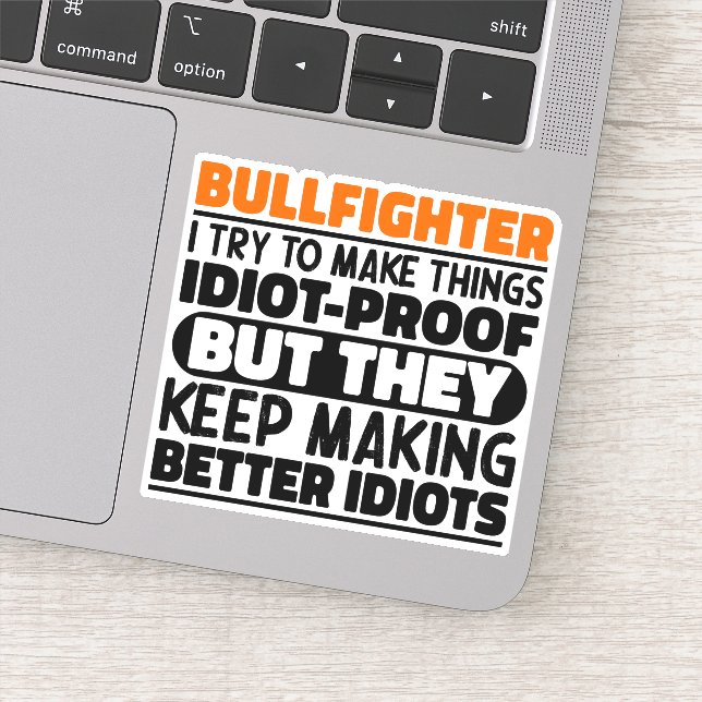 Bullfighter I Try To Make Things Funny Quote Cool (Detail)
