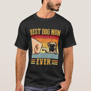 Bullmastiff Mom Best Dog Mom Ever T-Shirt
