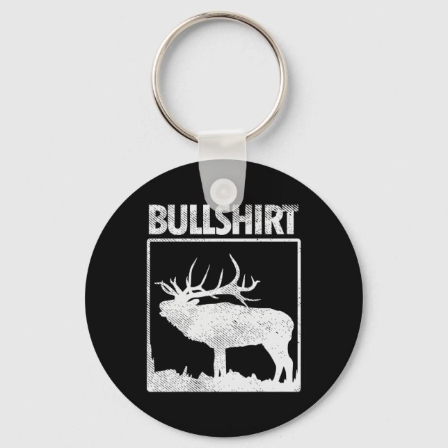 Bullshirt Funny Bull Elk Deer Buck Bow Hunting Hun Keychain (Front)