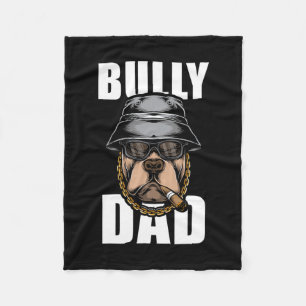 Bully Dad Bulldog Pitbull  Fleece Blanket