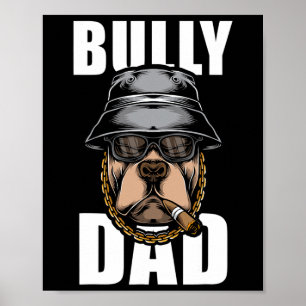 Bully Dad Bulldog Pitbull  Poster