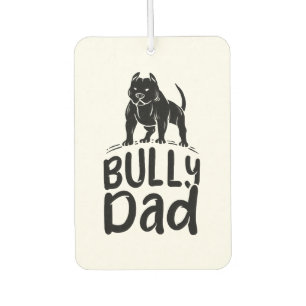 Bully Dad Proud American Bully Owner Air Freshener