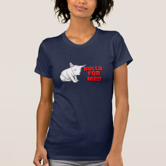 Bully for Me T-Shirt