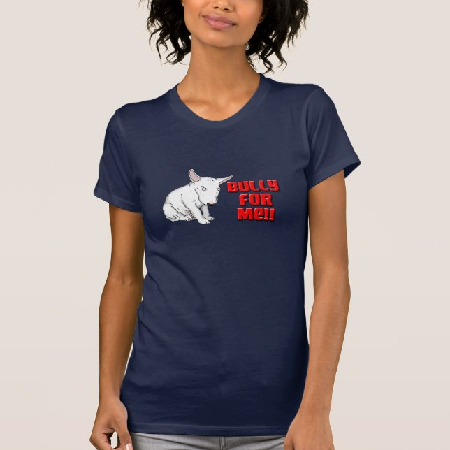 Bully for Me T-Shirt (Front)