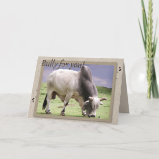 Bully For You! Congratulations Greeting Card